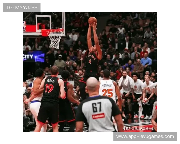 NBA猛龙前场衔接紧凑,攻势表现十分锐利